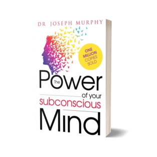 THE POWER OF YOUR SUBCONSCIOUS MIND BY DR JOSEPH MURPHY