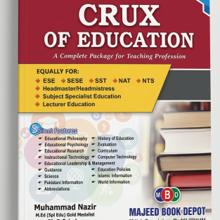Crux of Education: Objective + Subjective (One Line Question Answers & Precise Detail) for Teaching Profession by Muhammad Nazir